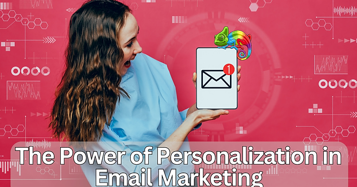 The Power of Personalization in Email Marketing